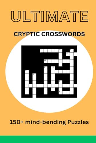 Ultimate Cryptic Crosswords over 150 mind-bending Cryptic Crosswords von Independently published
