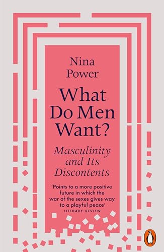 What Do Men Want?: Masculinity and Its Discontents