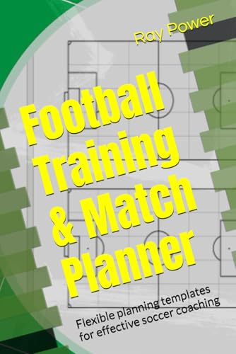 Football Training & Match Planner: Flexible planning templates for effective soccer coaching von Independently published