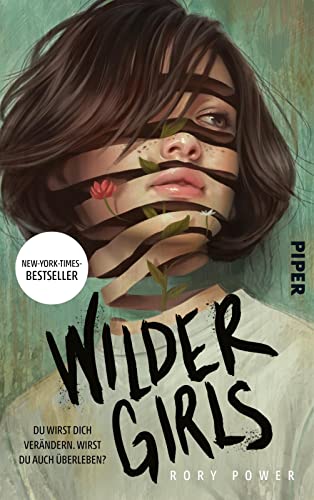 Wilder Girls: Roman | »Eine albtraumhafte Survival-Story von literarischer Qualität« - Casey McQuiston von PIPER