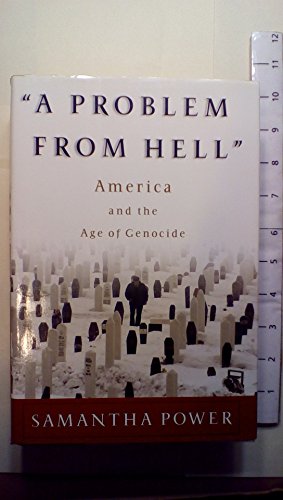 A Problem From Hell: America and the Age of Genocide (New Republic Book)