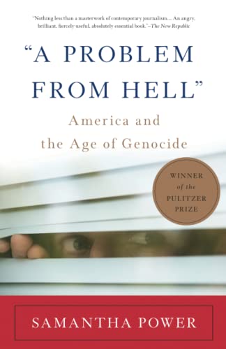"A Problem From Hell": America and the Age of Genocide