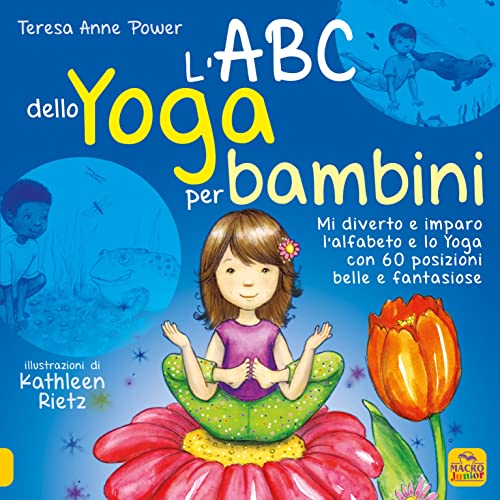 L'ABC dello yoga per bambini. Mi diverto e imparo l'alfabeto e lo yoga con 60 posizioni belle e fantasiose von Macro Junior