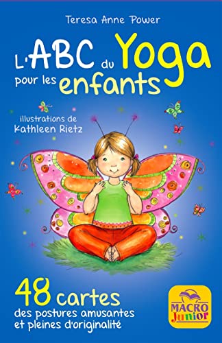 L'ABC du yoga pour les enfants: 48 Cartes, des postures amusantes et pleines d'originalité L'ABC du yoga pour les enfants: 48 Cartes, des postures amusantes et pleines d'originalité
