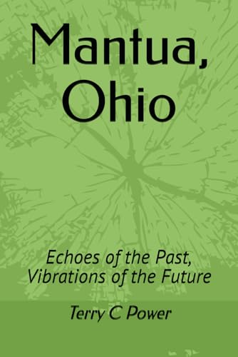 Mantua, Ohio: Echoes of the Past, Vibrations of the Future von Independently published