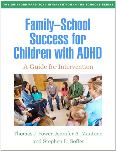 Family-school Success for Children With ADHD: A Guide for Intervention (Guilford Practical Intervention in the Schools) von Guilford Press