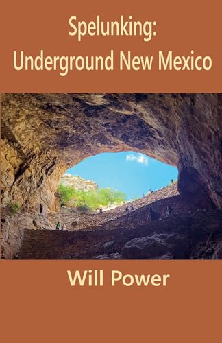 Spelunking: Underground New Mexico (Caves in the U.S.) von Power Publishing