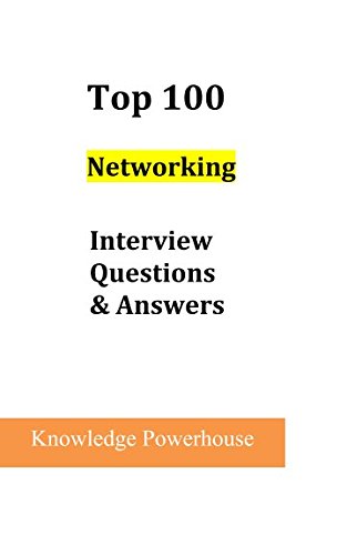 Top 100 Networking Interview Questions & Answers von Independently published