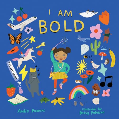 I Am Bold: For Every Kid Who’s Told They're Just Too Much