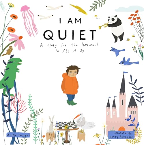 I Am Quiet: A Story for the Introvert in All of Us