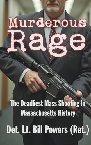 Murderous Rage: The Deadliest Mass Shooting in Massachusetts History von Genius Book Publishing