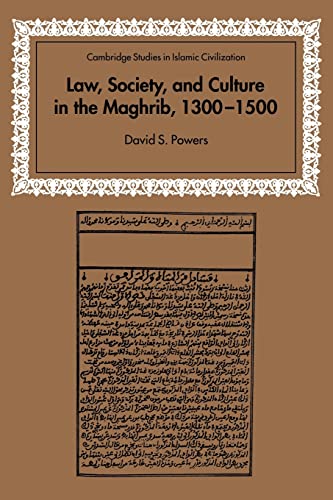 Law, Society and Culture in the Maghrib, 1300-1500 (Cambridge Studies in Islamic Civilization) von Cambridge University Press