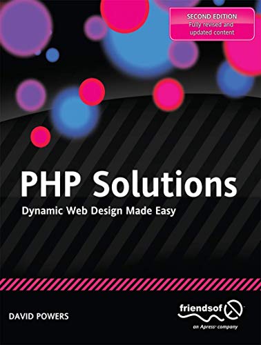PHP Solutions, Second Edition: Dynamic Web Design Made Easy von Apress