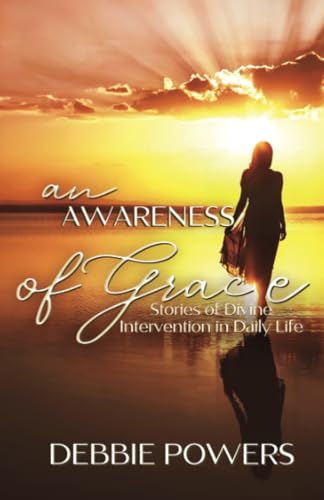 An Awareness of Grace: Stories of Divine Intervention in Daily Life von Higherlife Development Service