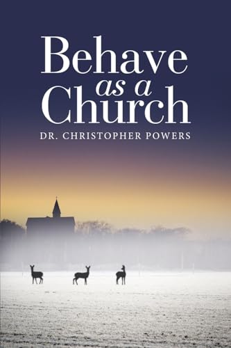 Behave as a Church von WestBow Press