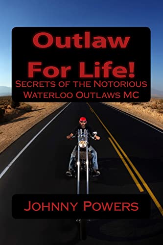 Outlaw For Life!: Secrets of the Notorious Waterloo Outlaws MC von CREATESPACE