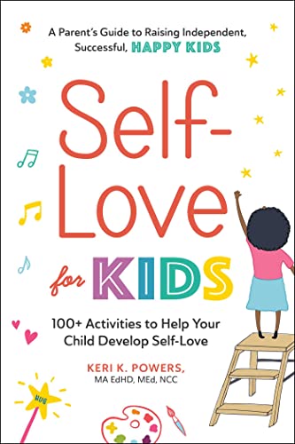 Self-Love for Kids: 100+ Activities to Help Your Child Develop Self-Love von Adams Media