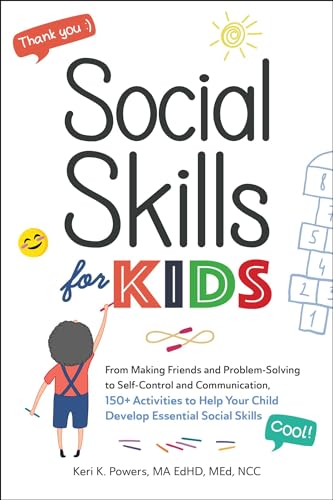 Social Skills for Kids: From Making Friends and Problem-Solving to Self-Control and Communication, 150+ Activities to Help Your Child Develop Essential Social Skills von Simon & Schuster