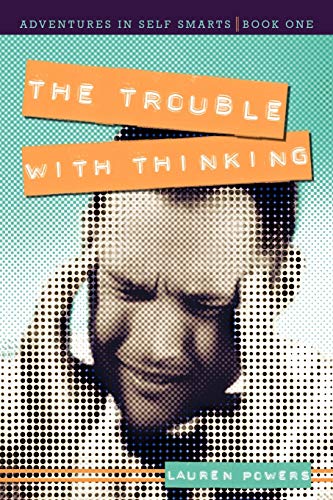The Trouble with Thinking: Adventures in Self Smarts: Book One von iUniverse