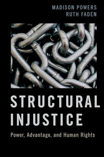 Structural Injustice: Power, Advantage, and Human Rights von Oxford University Press Inc