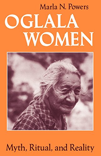 Oglala Women: Myth, Ritual, and Reality (Women in Culture and Society)