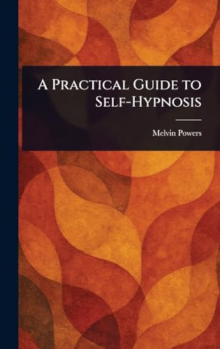 A Practical Guide to Self-Hypnosis von Anson Street Press