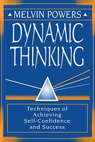 Dynamic Thinking: Techniques of Achieving Self-Confidence and Success von Wilshire Book Company