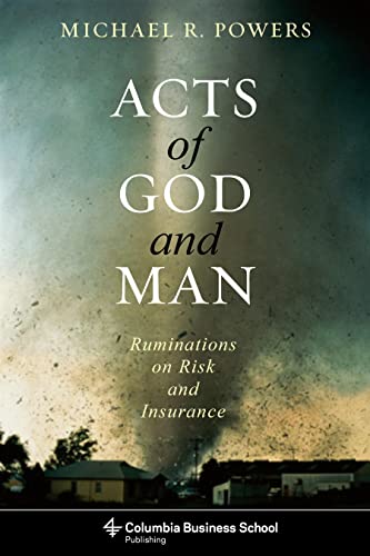 Acts of God and Man: Ruminations on Risk and Insurance (Columbia Business School Publishing) von Columbia University Press