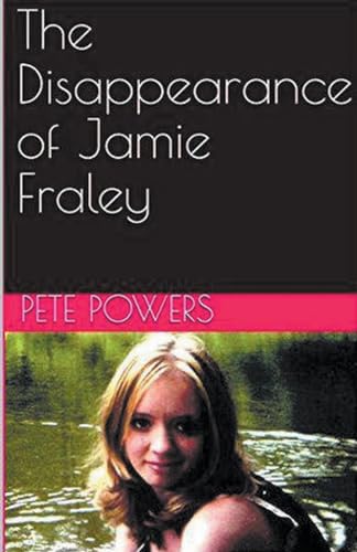 The Disappearance of Jamie Fraley von Trellis Publishing