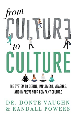 From CULTURE to CULTURE: The System to Define, Implement, Measure, and Improve Your Company Culture von Lioncrest Publishing