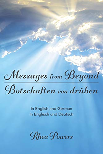 Messages from Beyond / Botschaften von drüben: in English and German / in Englisch und Deutsch von Rhea Powers Krueger