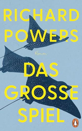 Das große Spiel: Roman. »Was für ein Roman – klug, fesselnd und ein bisschen beunruhigend. Richard Powers ist ein begnadeter Erzähler.« Dörte Hansen Das große Spiel: Roman. »Was für ein Roman – klug, fesselnd und ein bisschen beunruhigend. Richard Powers ist ein begnadeter Erzähler.« Dörte Hansen