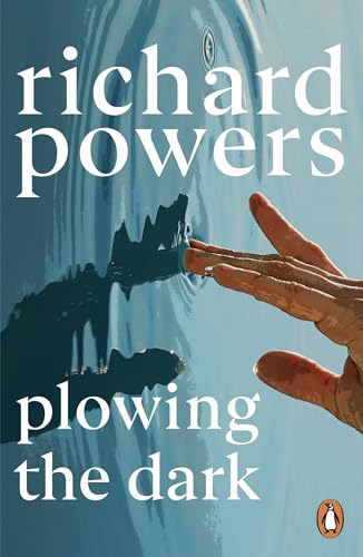 Plowing the Dark: by Richard Powers Plowing the Dark: by Richard Powers von Penguin