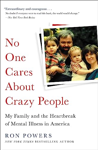 No One Cares About Crazy People: My Family and the Heartbreak of Mental Illness in America von Hachette