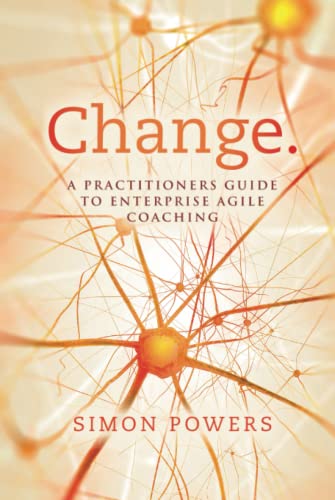 Change.: A practitioners guide to Enterprise Agile Coaching von Amazon