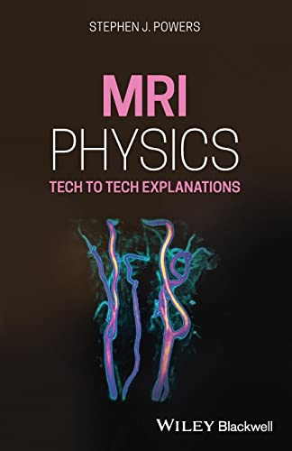 MRI Physics: Tech to Tech Explanations von Wiley-Blackwell
