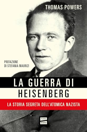 La guerra di Heisenberg. La storia segreta dell'atomica nazista