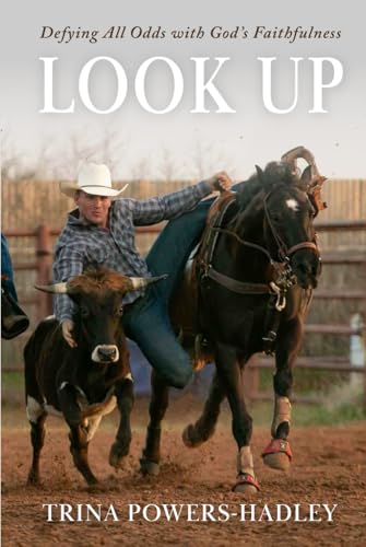 Look Up: Defying All Odds with God’s Faithfulness Look Up: Defying All Odds with God’s Faithfulness von Game Changer Publishing
