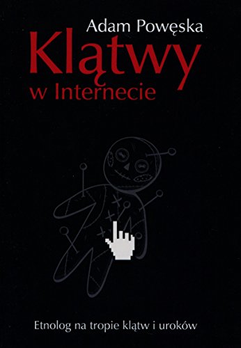 Klatwy w internecie: Etnolog na tropie klątw i uroków von Cien Ksztaltu