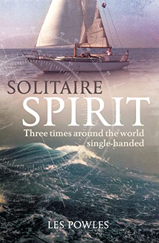 Solitaire Spirit: Three Times Around the World Single-Handed von Adlard Coles Nautical Press