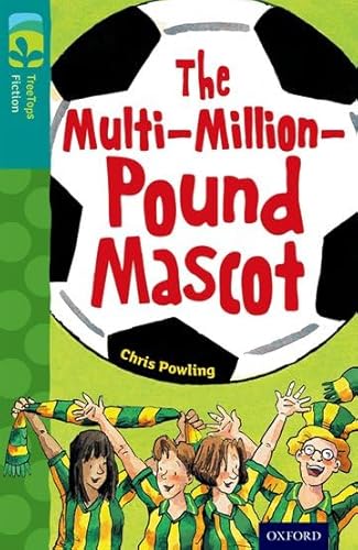 Oxford Reading Tree TreeTops Fiction: Level 16 More Pack A: The Multi-Million-Pound Mascot von OUP Oxford