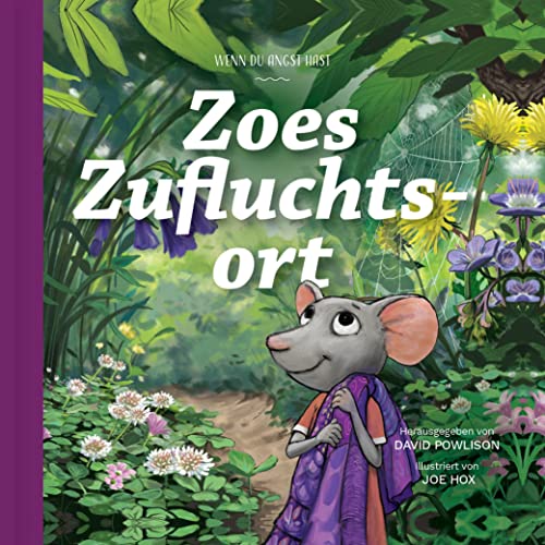 Zoes Zufluchtsort: Wenn du Angst hast (Gute Nachricht für kleine Leute)