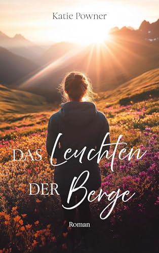 Das Leuchten der Berge: Roman von Gerth Medien