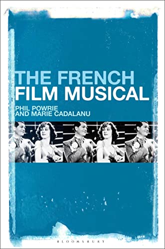 French Film Musical, The von Bloomsbury Academic