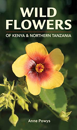 Wild Flowers of Kenya & Northern Tanzania (Struik Nature Field Guides) von Penguin Random House South Africa