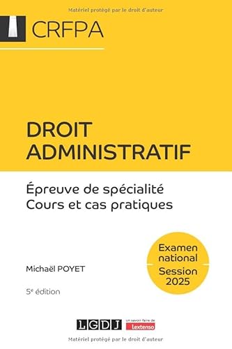 Droit administratif - CRFPA - Examen national Session 2025: Épreuve de spécialité - Cours et cas pratiques (2025) von LGDJ