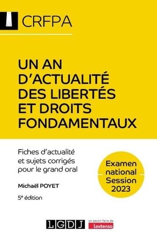 Un an d'actualité des libertés et droits fondamentaux - CRFPA - Examen national Session 2023: Fiches d'actualité et sujets corrigés pour le grand oral