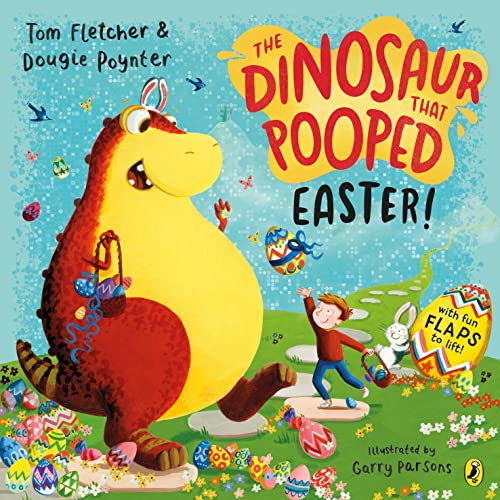 The Dinosaur that Pooped Easter!: An egg-cellent lift-the-flap adventure von Puffin