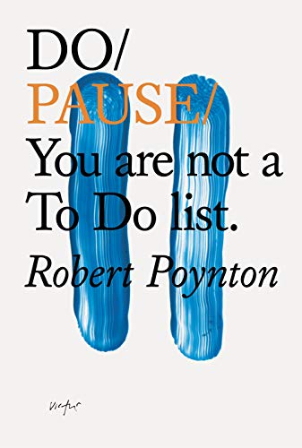 Do Pause: You Are Not A To Do List (Do Books)