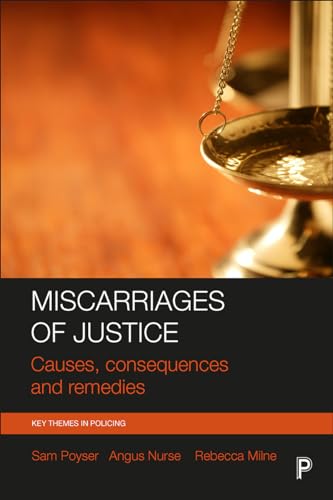 Miscarriages of justice: Causes, consequences and remedies (Key Themes in Policing) von Policy Press
